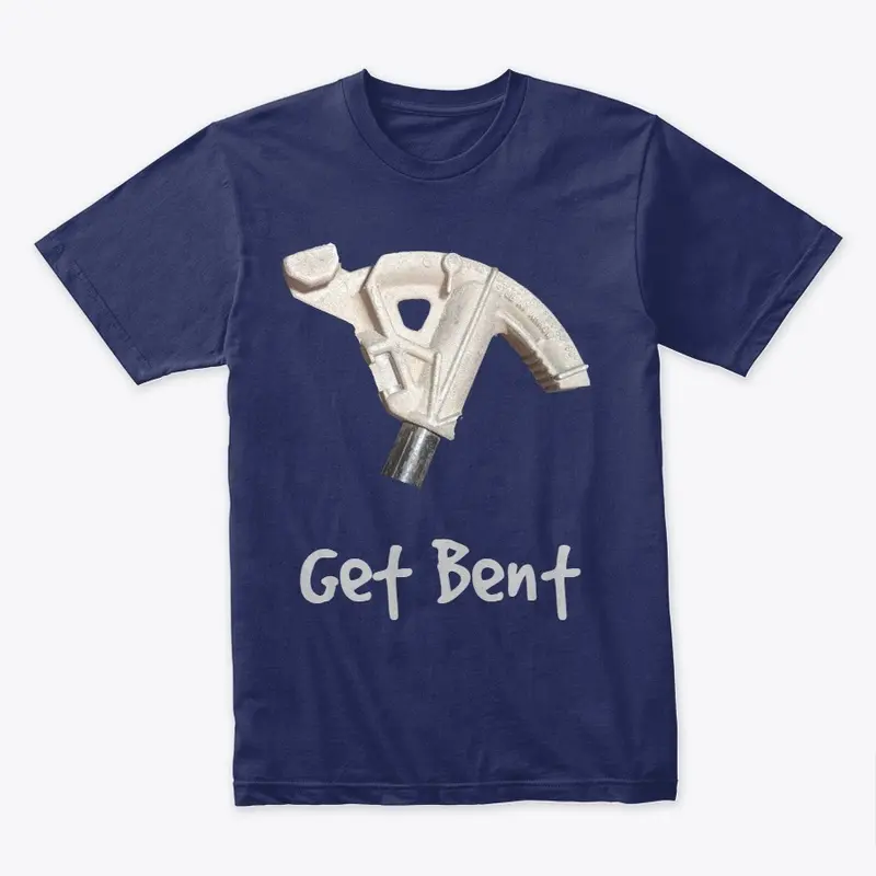  Get Bent, EMT Bender T-Shirt