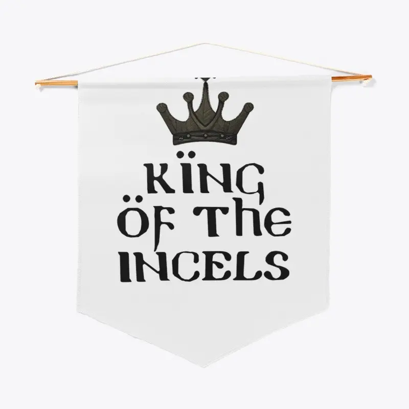 King of the Incels